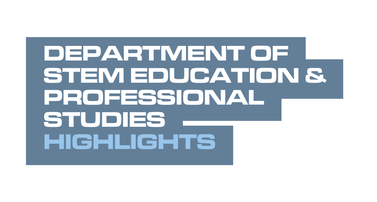 Department of STEM Education Professional Studies Highlights