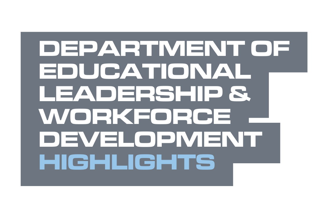 Department of Educational LEadership Workforce Development Highlights