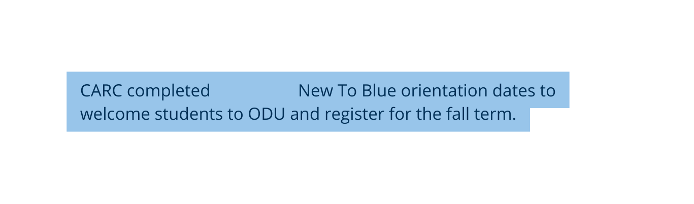 CARC completed New To Blue orientation dates to welcome students to ODU and register for the fall term